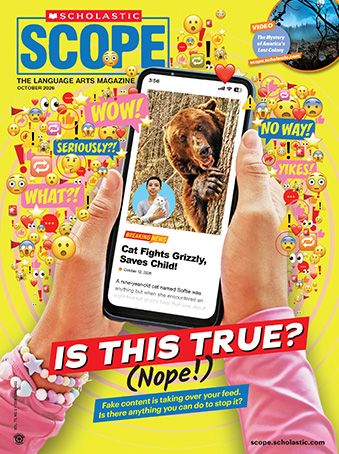Cover of Scholastic Scope, a person holds a phone displaying a fake news headline about a cat fighting a grizzly bear